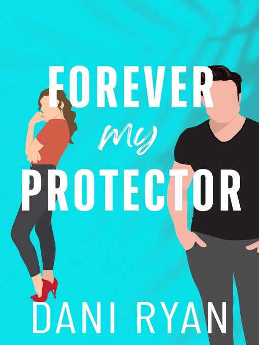 Title details for Forever My Protector (The Ryder Brothers) by Dani Ryan - Available